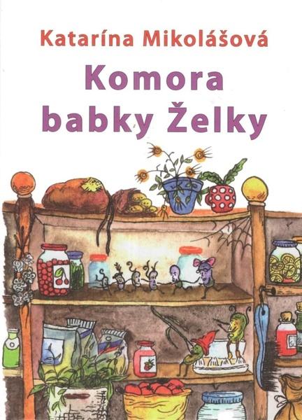 Komora babky Želky - 9788082021861