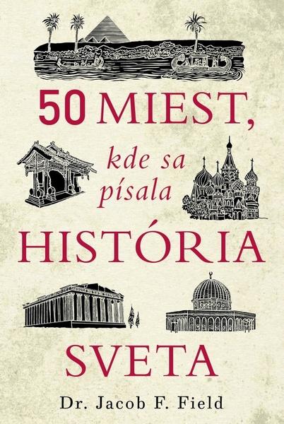 Levně 50 miest, kde sa písala história sveta