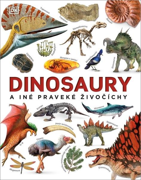 Dinosaury a iné praveké živočíchy - 9788055656878
