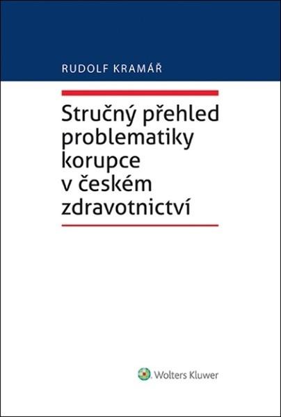 Stručný přehled problematiky korupce v českém zdravotnictví - 9788076764385