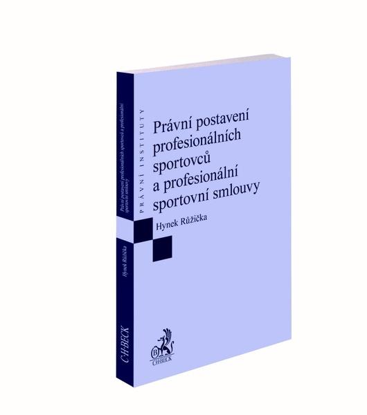 Právní postavení profesionálních sportovců a profesionální sportovní smlouvy - 9788074008955