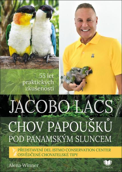 Levně Jacobo Lacs Chov papoušků pod panamským sluncem