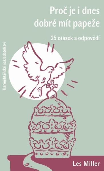 Proč je i dnes dobré mít papeže - 9788075662491