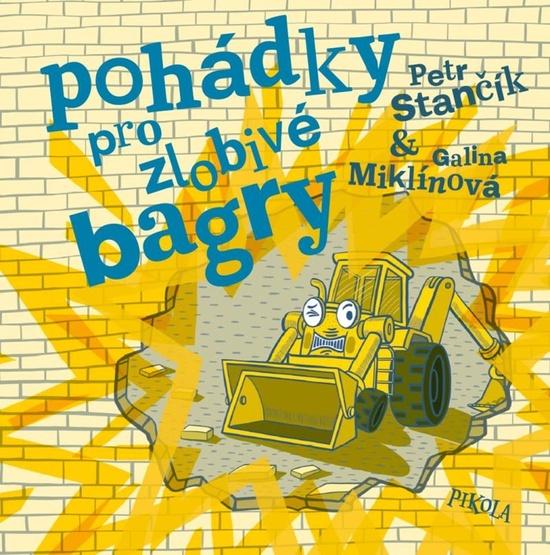 Pohádky pro zlobivé bagry - 9788024282879