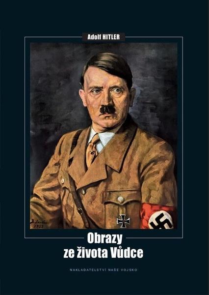 Levně Obrazy ze života Vůdce