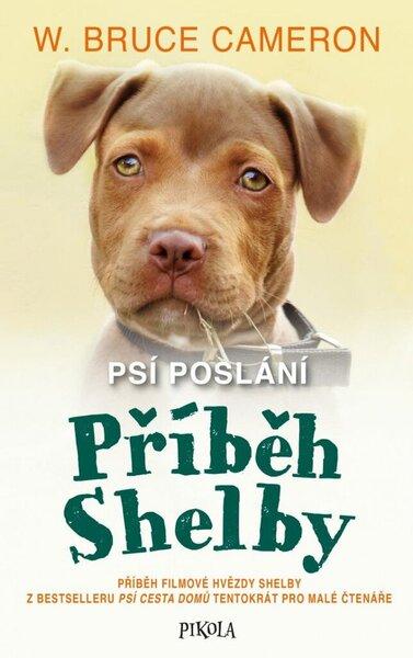 Psí poslání Příběh Shelby - 9788024283180
