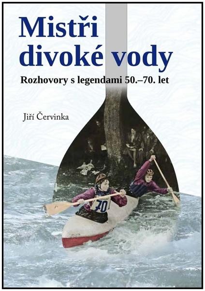 Levně Mistři divoké řeky