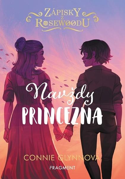 Zápisky z Rosewoodu Navždy princezna - 9788025361580