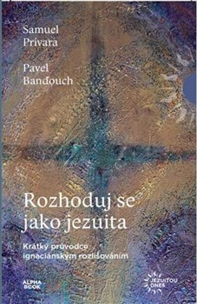 Rozhoduj se jako jezuita - 9788088428121