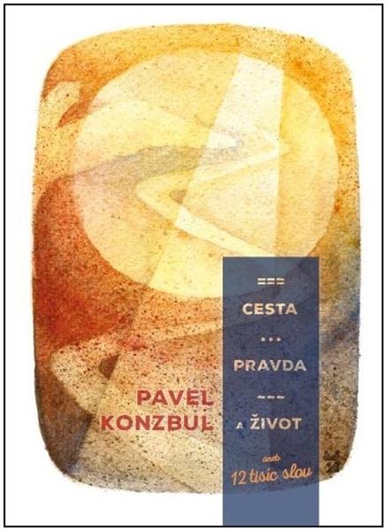 Cesta, pravda a život - 9788072952946