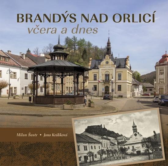 Brandýs nad Orlicí včera a dnes - 9788088041931