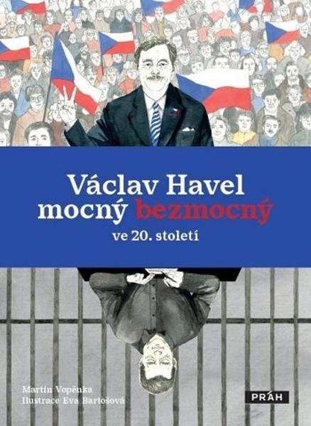 Václav Havel mocný bezmocný ve 20. století - 9788072529278