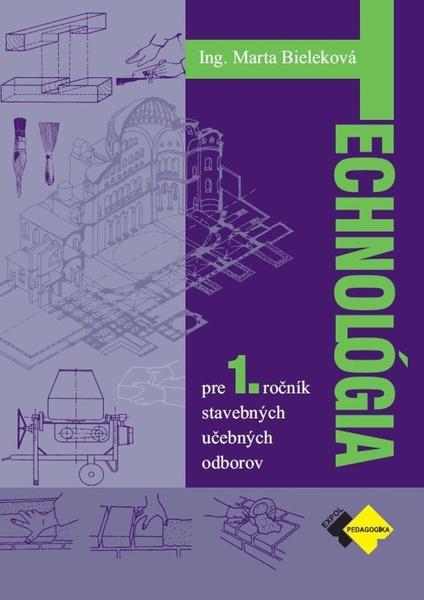 Technológia pre 1. ročník stavebných UO - 9788082800893