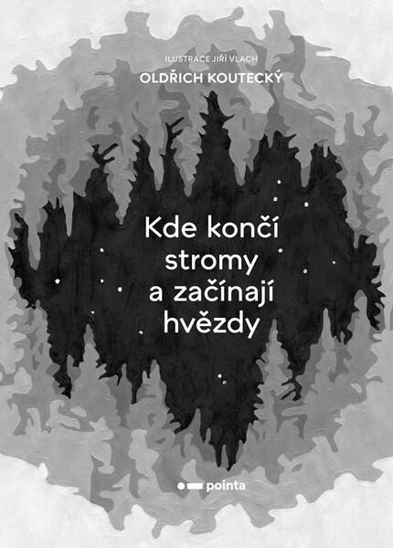Kde končí stromy a začínají hvězdy - 9788076507968