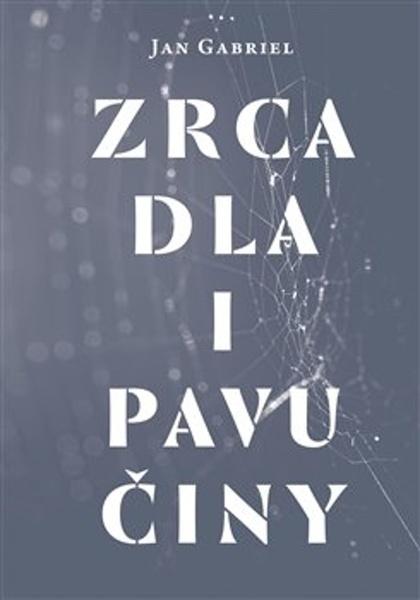 Levně Zrcadla a pavučiny