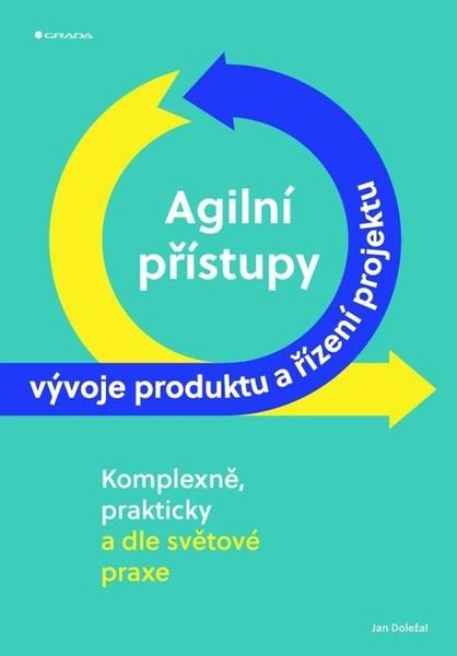 Agilní přístupy vývoje produktu a řízení projektu - 9788027137053