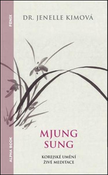 Mjung Sung Korejské umění živé meditace - 9788088428138