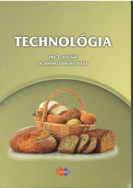 Technológia pre 2. ročník učebného odboru pekár - 9788080913823