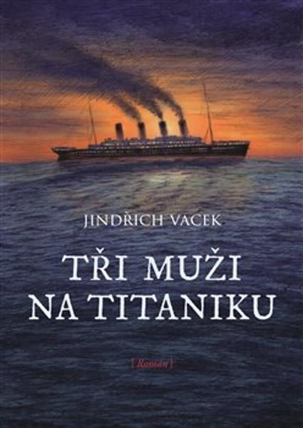 Levně Tři muži na Titaniku