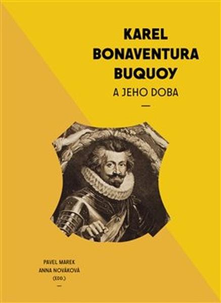 Levně Karel Bonaventura Buquoi a jeho doba