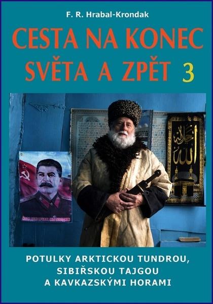 Levně Cesta na konec světa a zpět 3