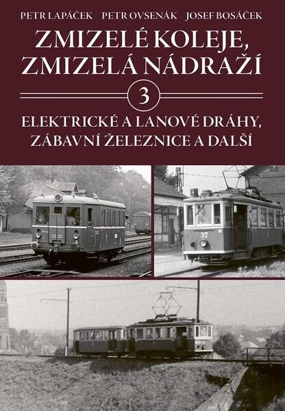 Levně Zmizelé koleje, zmizelá nádraží 3