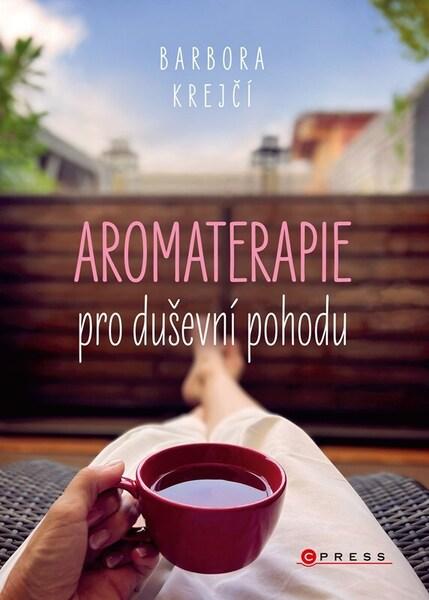 Levně Aromaterapie pro duševní pohodu