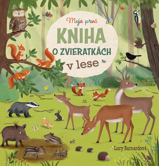 Levně Moja prvá kniha o zvieratkách v lese
