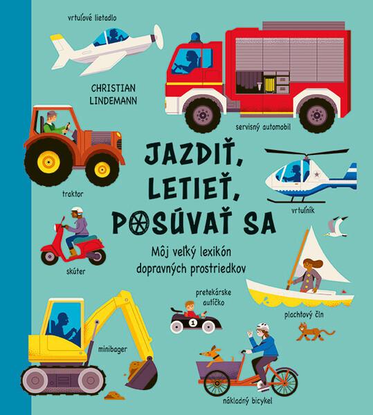 Levně Jazdiť, letieť, posúvať sa