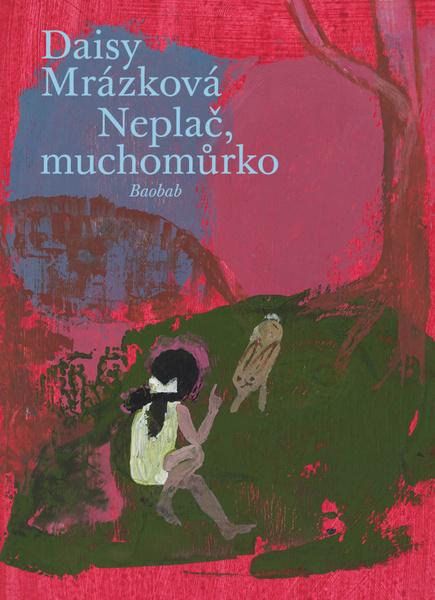 Levně Neplač, muchomůrko