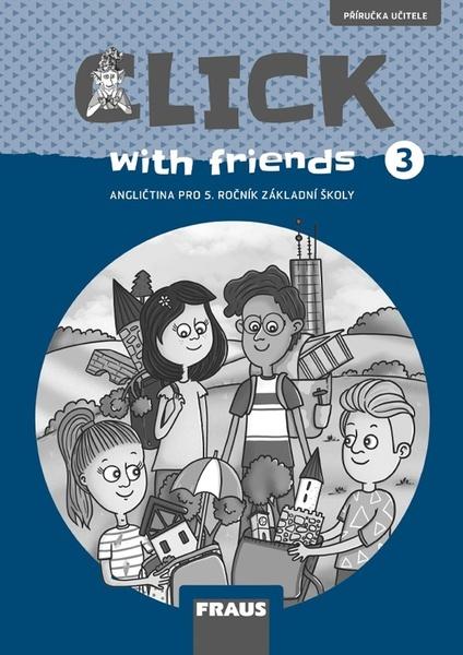 Levně Click with Friends 3 Příručka učitele