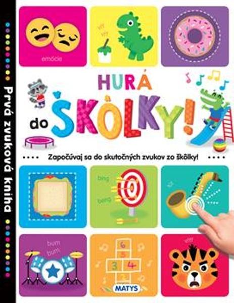 Hurá do škôlky! - Prvá zvuková kniha - 9788080887025