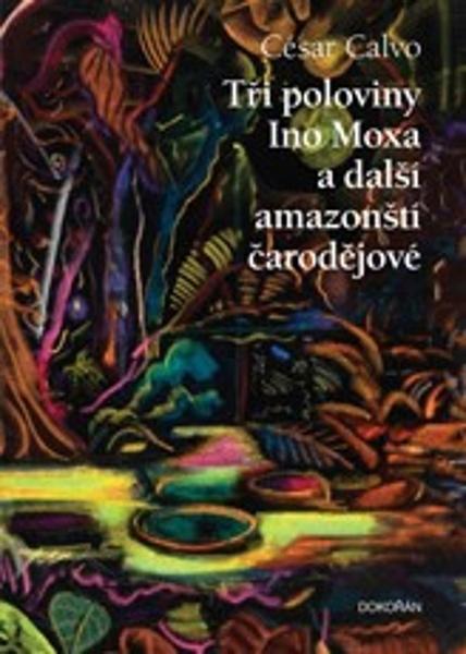 Levně Tři poloviny Ino Moxa a další amazonští čarodějové