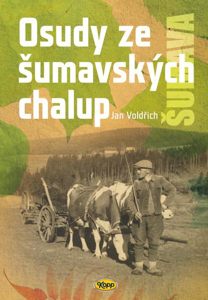 Levně Osudy šumavských chalup