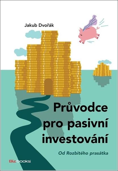 Průvodce pro pasivní investování - 9788026511045