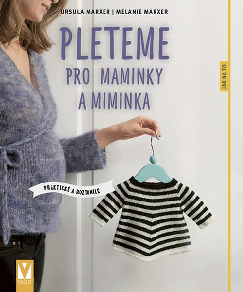 Levně Pleteme pro maminky a miminka