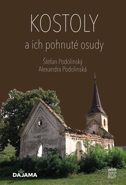 Levně Kostoly a ich pohnuté osudy