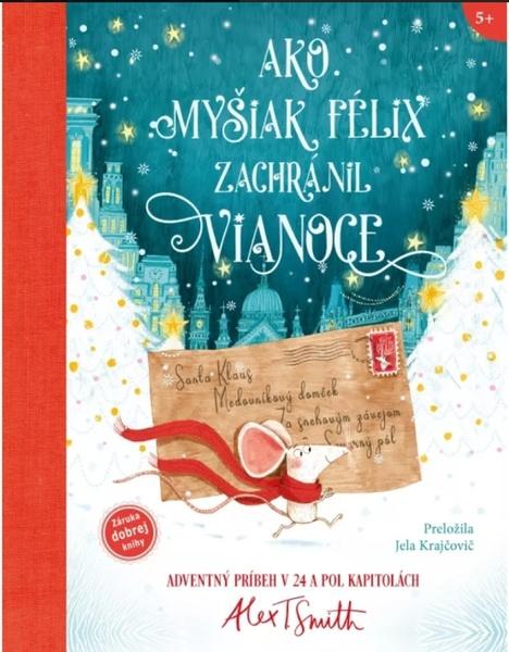 Ako myšiak Félix zachránil Vianoce - 9788082190932
