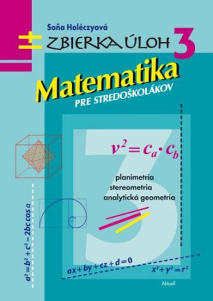 Levně Zbierka úloh 3 - Matematika pre stredoškolákov