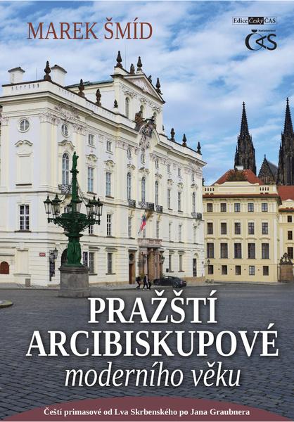 Pražští arcibiskupové moderního věku - 9788074754289
