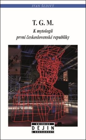 T.G.M. K mytologii první československé republiky - 9788074228858