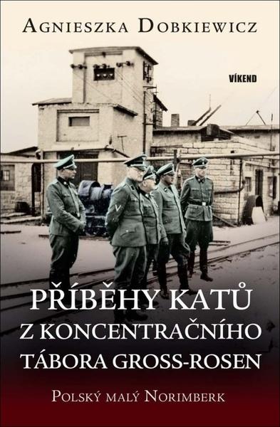 Levně Příběhy katů z koncentračního tábora Gross-Rosen