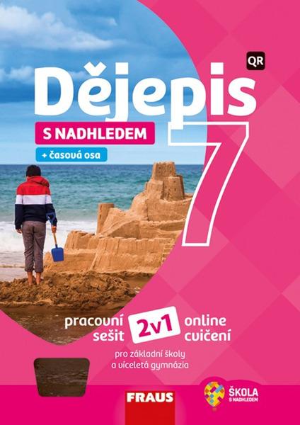 Dějepis 7 s nadhledem 2v1 Pracovní sešit - 9788074895586