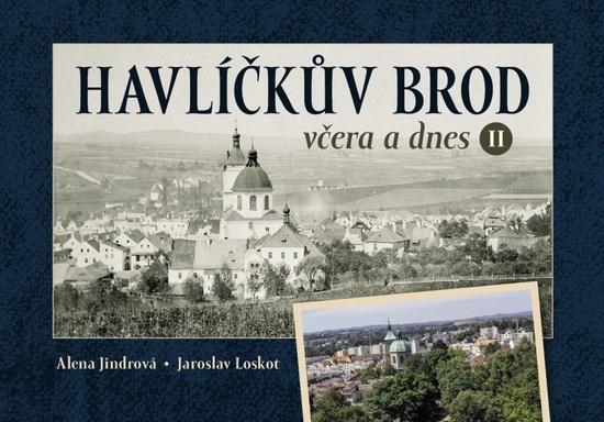 Havlíčkův Brod včera a dnes II. - 9788088495000