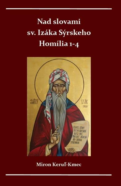 Nad slovami sv. Izáka Sýrskeho Homílie 1-4 - 9788082331014