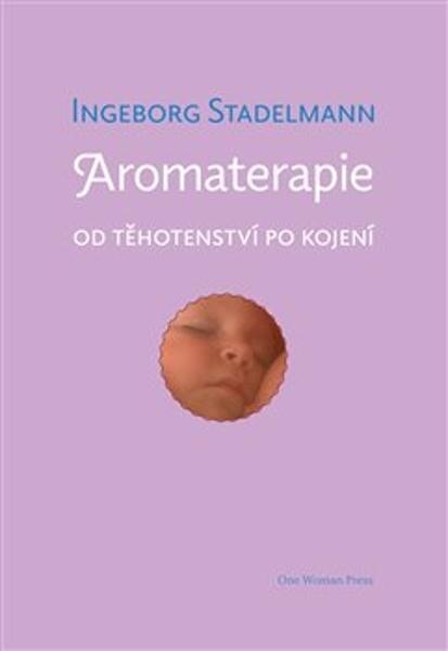 Aromaterapie od těhotenství po kojení - 9788086356679