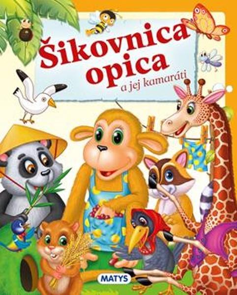 Šikovnica opica a jej kamaráti - 9788080887308