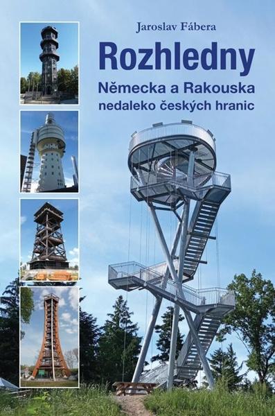 Levně Rozhledny Německa a Rakouska nedaleko českých hranic