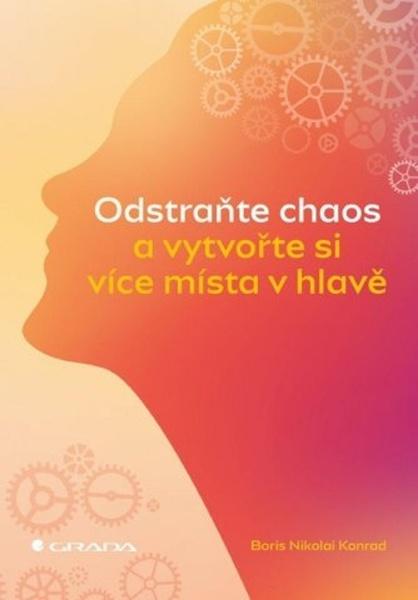 Odstraňte chaos a vytvořte si více místa v hlavě - 9788027133055
