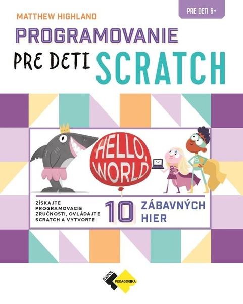Programovanie pre deti - Scratch - 9788080917609